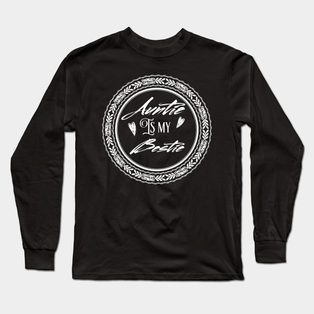 Auntie Is My Bestie Long Sleeve T-Shirt by UnderDesign